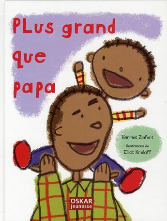 Couverture du livre « Plus grand que papa » de Ziefert Harriet aux éditions Oskar