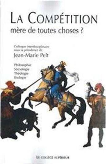 Couverture du livre « La compétition mère de toutes choses ? » de Pelt Jean-Maris aux éditions Emmanuel