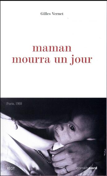 Couverture du livre « Maman mourra un jour » de Gilles Vernet aux éditions Carnets Nord