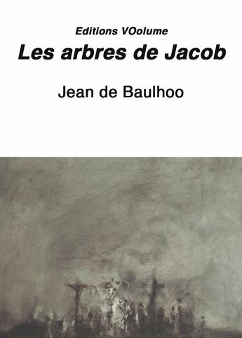 Couverture du livre « Les arbres de Jacob » de Jean De Baulhoo aux éditions Ao Vivo