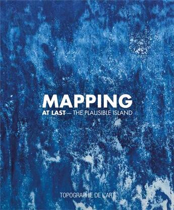 Couverture du livre « Mapping at last ; the plausible island » de Leo Marin aux éditions Manufacture De L'image