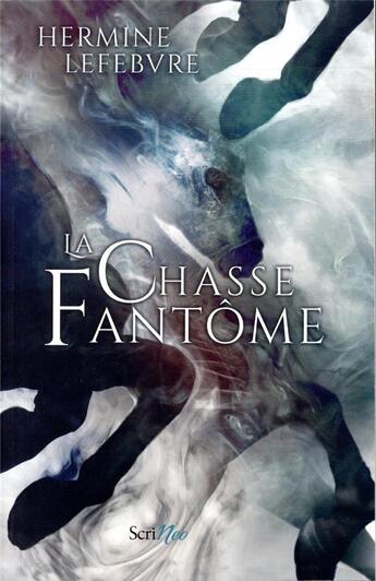 Couverture du livre « La chasse fantôme » de Hermine Lefebvre aux éditions Scrineo