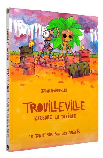 Couverture du livre « Trouilleville : Karbure la toxique » de Johan Troianowski aux éditions Makaka