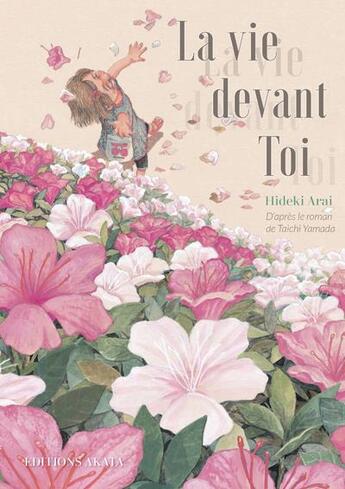 Couverture du livre « La vie devant toi » de Hideki Arai aux éditions Akata