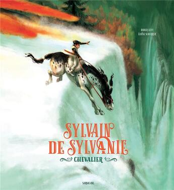 Couverture du livre « Sylvain de Sylvanie, chevalier » de Didier Lévy et Eloise Scherrer aux éditions Sarbacane