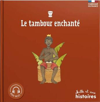 Couverture du livre « Le tambour enchanté » de  aux éditions Mille Et Une Histoires