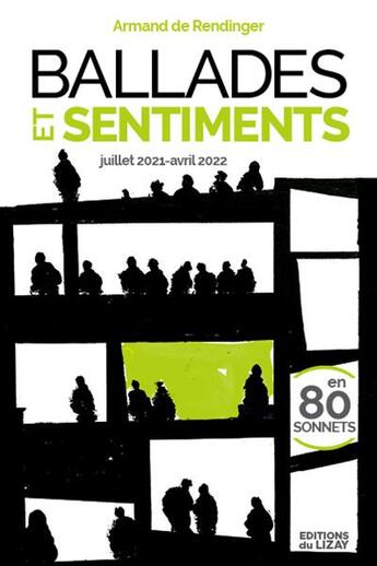 Couverture du livre « Ballades et sentiments : juillet 2021-avril 2022 en 80 sonnets » de Armand De Rendinger aux éditions Editions Du Lizay