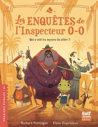 Couverture du livre « Les enquêtes de l'inspecteur O-O Tome 1 : qui a volé les rayures du zèbre ? » de Richard Petitsigne et Elena Dupressoir aux éditions Gulf Stream