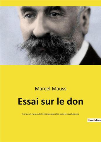 Couverture du livre « Essai sur le don - forme et raison de l'echange dans les societes archaiques » de Marcel Mauss aux éditions Culturea