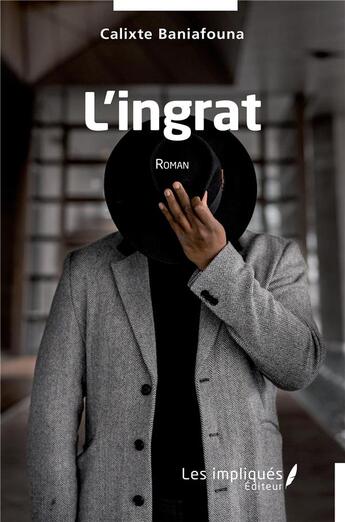 Couverture du livre « L'ingrat » de Calixte Baniafouna aux éditions Les Impliques