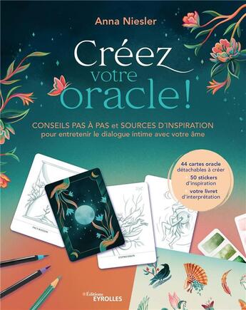 Couverture du livre « Créez votre oracle ! conseils pas à pas et sources d'inspiration pour entretenir le dialogue intime avec votre âme » de Anna Niesler aux éditions Eyrolles