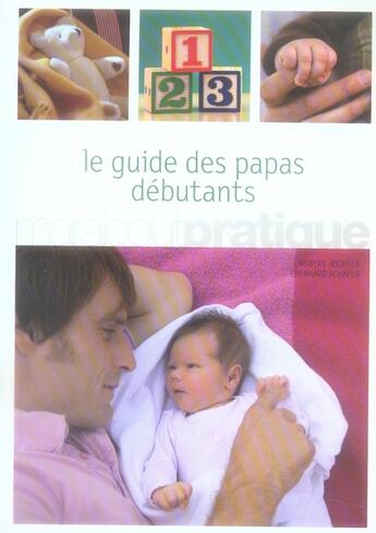 Couverture du livre « Le guide des papas débutants » de E Schafer et R Richter aux éditions Marabout