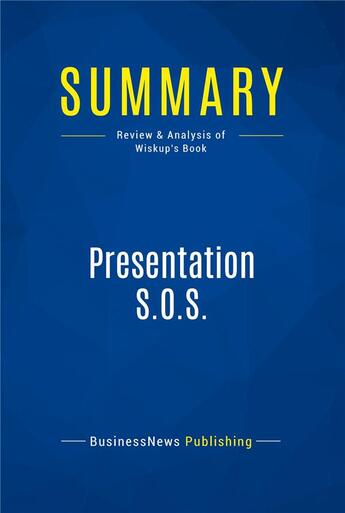 Couverture du livre « Summary: Presentation S.O.S. : Review and Analysis of Wiskup's Book » de  aux éditions Business Book Summaries