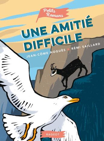 Couverture du livre « Une amitié difficile » de Jean-Claude Nogues aux éditions Rageot