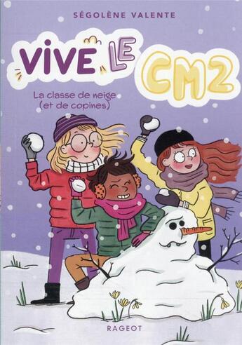 Couverture du livre « Vive le CM2 ! Tome 2 : la classe de neige (et de copines) » de Segolene Valente aux éditions Rageot