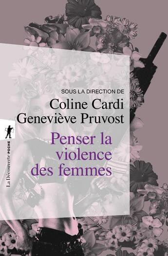 Couverture du livre « Penser la violence des femmes » de Coline Cardi et Genevieve Pruvost et Collectif aux éditions La Decouverte