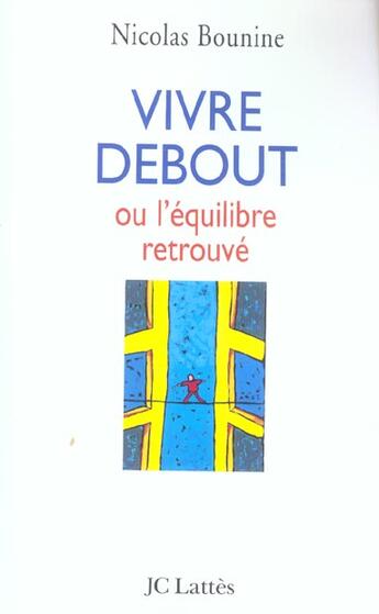 Couverture du livre « Vivre Debout Ou L'Equilibre Retrouve » de Bounine-N aux éditions Lattes