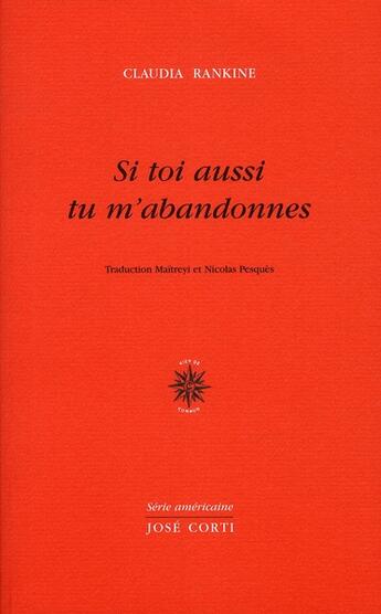 Couverture du livre « Si toi aussi tu m'abandonnes » de Claudia Rankine aux éditions Corti