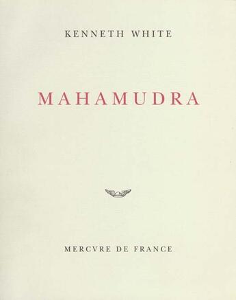 Couverture du livre « Mahamudra » de Kenneth White aux éditions Mercure De France