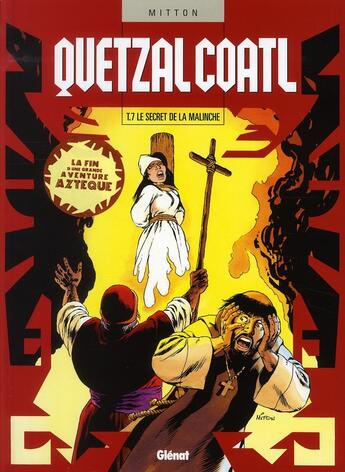 Couverture du livre « Quetzalcoatl Tome 7 ; le secret de la Malinche » de Jean-Yves Mitton aux éditions Glenat