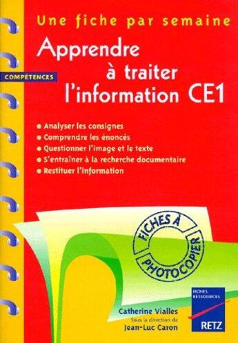 Couverture du livre « Apprendre à traiter l'information ; CE1 » de Vialles/Caron aux éditions Retz