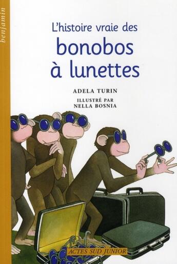 Couverture du livre « L'histoire vraie des bonobos à lunettes » de Adela Turin aux éditions Actes Sud