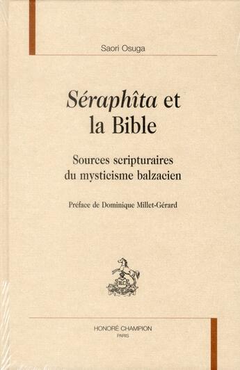 Couverture du livre « Séraphîta et la Bible ; sources scripturaires du mysticisme balzacien » de Saori Osuga aux éditions Honore Champion