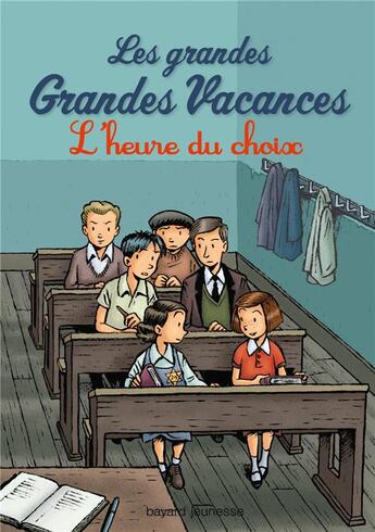 Couverture du livre « Les grandes grandes vacances Tome 3 : l'heure du choix » de Emile Bravo aux éditions Bayard Jeunesse