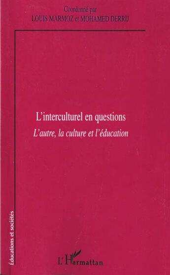 Couverture du livre « L'interculturel en questions - l'autre, la culture et l'education » de  aux éditions L'harmattan