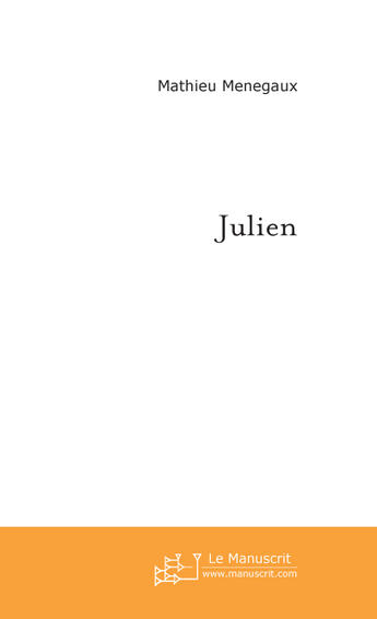Couverture du livre « Julien » de Mathieu Menegaux aux éditions Le Manuscrit