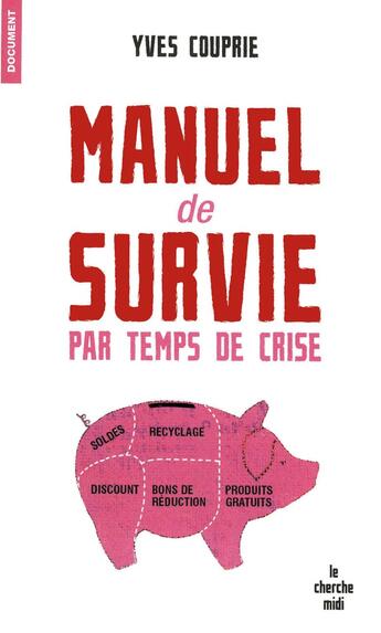 Couverture du livre « Manuel de survie par temps de crise » de Yves Couprie aux éditions Cherche Midi