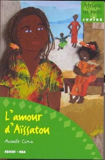 Couverture du livre « L'amour d'Aïssatou » de Andree Clair aux éditions Edicef