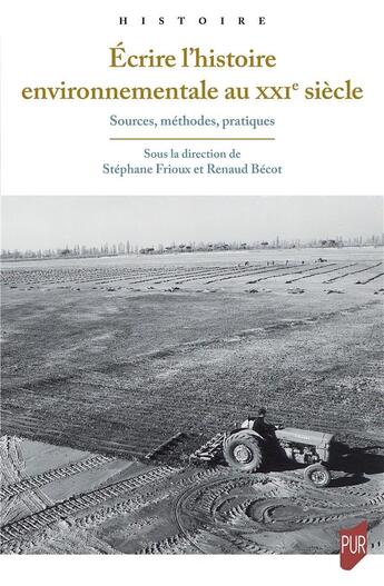 Couverture du livre « Écrire l'histoire environnementale au XXIe siècle » de Stephane Frioux et Renaud Becot aux éditions Pu De Rennes