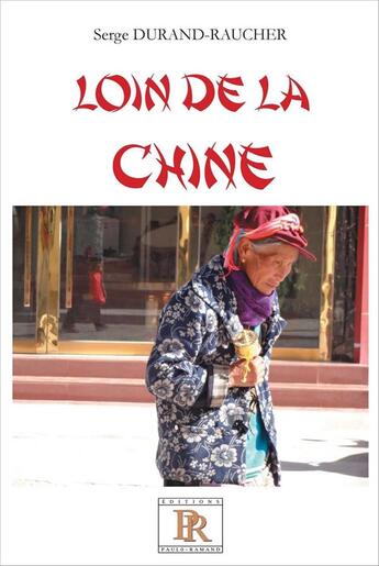 Couverture du livre « Loin de la chine » de Serge Durand-Raucher aux éditions Paulo Ramand