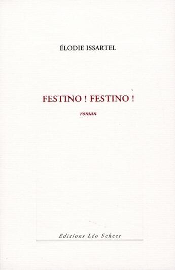 Couverture du livre « Festino ! festino ! » de Elodie Issartel aux éditions Leo Scheer