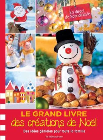 Couverture du livre « Le grand livre des créations de Noël ; des idées géniales pour toute la famille » de  aux éditions De Saxe