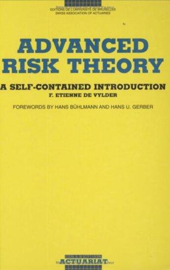 Couverture du livre « Advanced risk theory ; a self-contained introduction » de Etienne De Vylder aux éditions Universite De Bruxelles