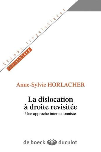 Couverture du livre « La dislocation à droite revisitée ; une investigation interactionniste » de Anne-Sylvie Horlacher aux éditions De Boeck Superieur