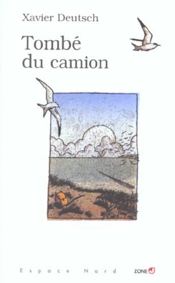 Couverture du livre « Tombe du camion » de Xavier Deutsch aux éditions Labor Litterature