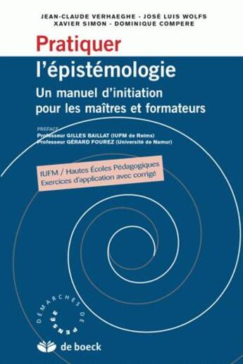 Couverture du livre « Pratiquer l'epistemologie » de Jose-Luis Wolfs aux éditions De Boeck Superieur