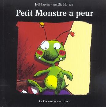 Couverture du livre « Petit monstre a peur » de Aurelie Moreau et Joel Lapiere aux éditions Renaissance Du Livre