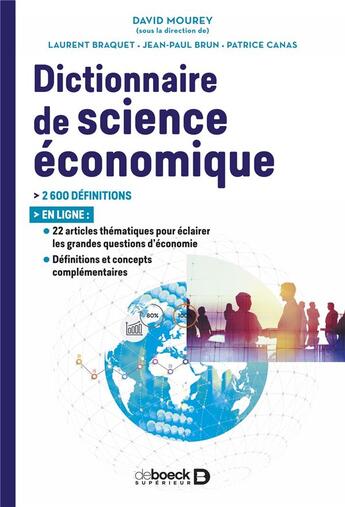 Couverture du livre « Dictionnaire de sciences économiques » de Laurent Braquet et Jean-Paul Brun et David Mourey et Patrice Canas aux éditions De Boeck Superieur