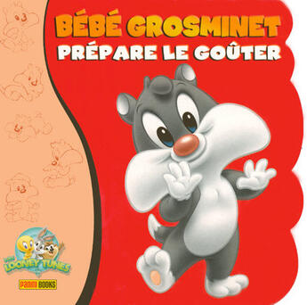 Couverture du livre « Bébé Grosminet prépare le goûter » de  aux éditions Panini