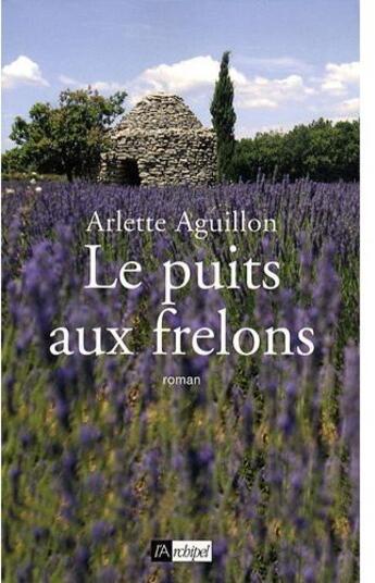 Couverture du livre « Le puits aux frelons » de Aguillon-A aux éditions Archipel