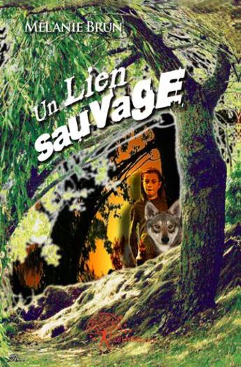 Couverture du livre « Un lien sauvage » de Melanie Brun aux éditions Edilivre