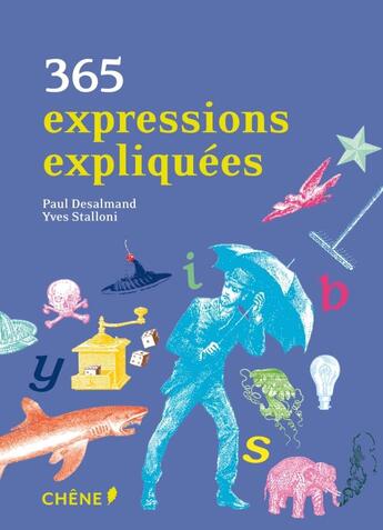 Couverture du livre « 365 expressions expliquées » de Yves Stalloni et Paul Desalmand aux éditions Chene