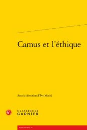 Couverture du livre « Camus et l'éthique » de  aux éditions Classiques Garnier