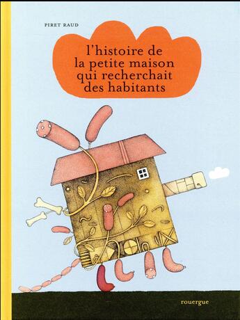 Couverture du livre « L'histoire de la petite maison qui recherchait des habitants » de Piret Raud aux éditions Rouergue