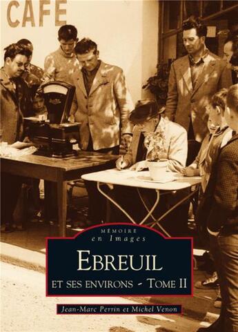 Couverture du livre « Ebreuil et ses environs Tome 2 » de Jean-Marc Perrin aux éditions Editions Sutton