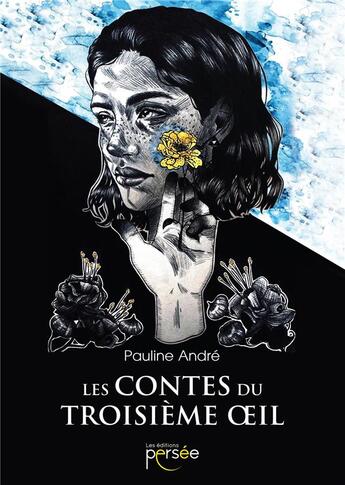 Couverture du livre « Les contes du troisième oeil » de Pauline Andre aux éditions Persee